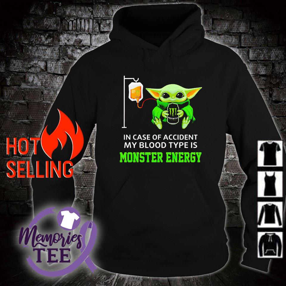 In case of accident my blood type is Monster Energy shirt, hoodie