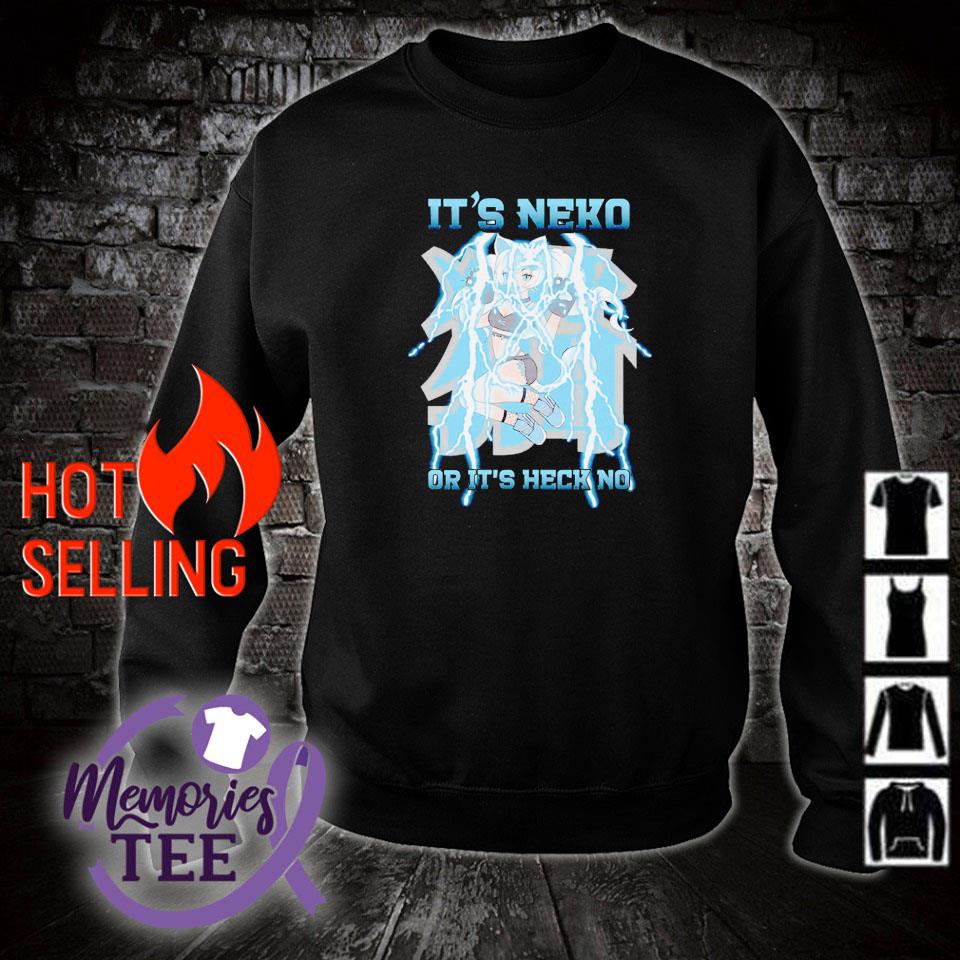 Funny ahhgela it's neko or it's heck no shirt, sweater, hoodie and tank top