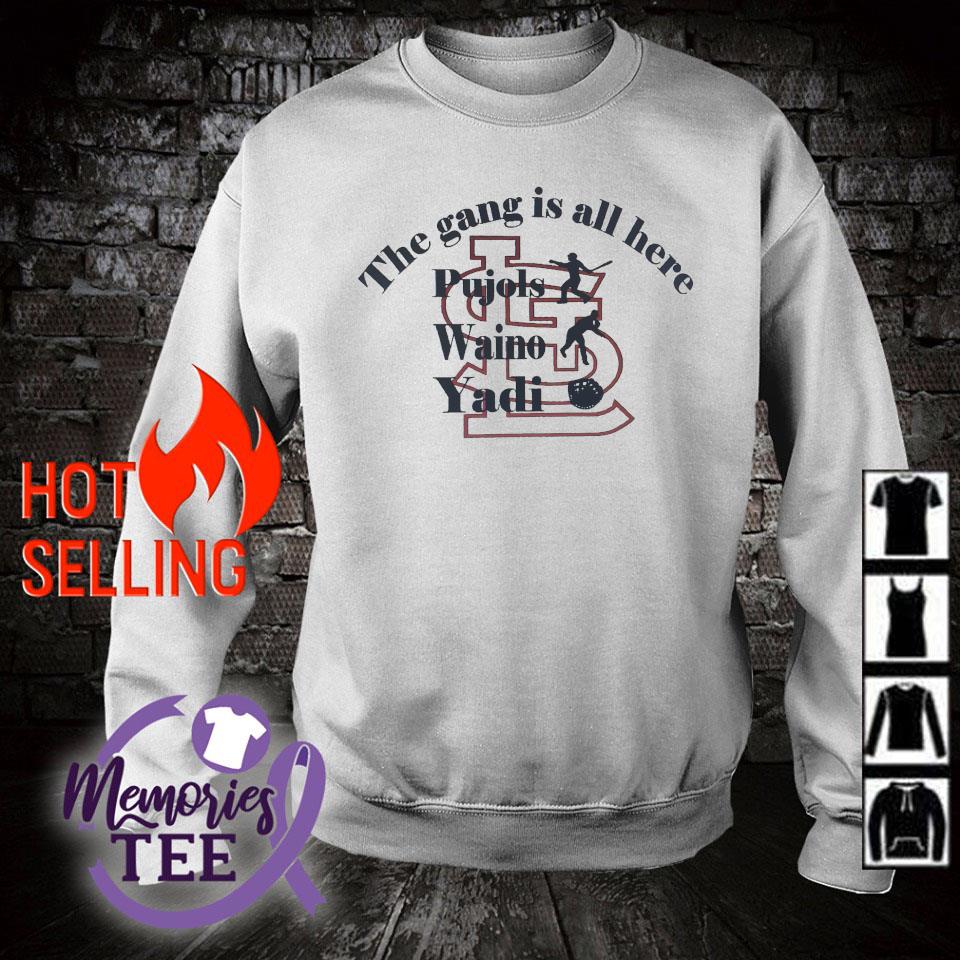 St. Louis Cardinals the gang is all here Pujols Waino Yadi shirt - Online  Shoping
