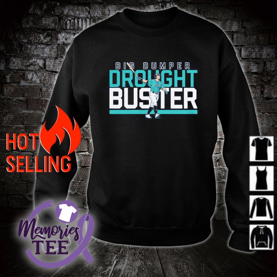 Cal Raleigh Big Dumper Seattle Drought Buster shirt, hoodie, sweater, long  sleeve and tank top