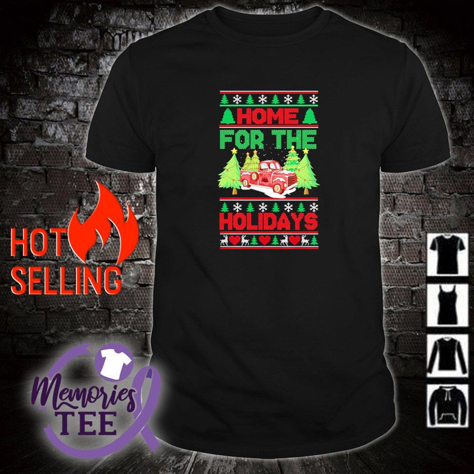 Best home for the holidays Christmas truck and Christmas tree shirt