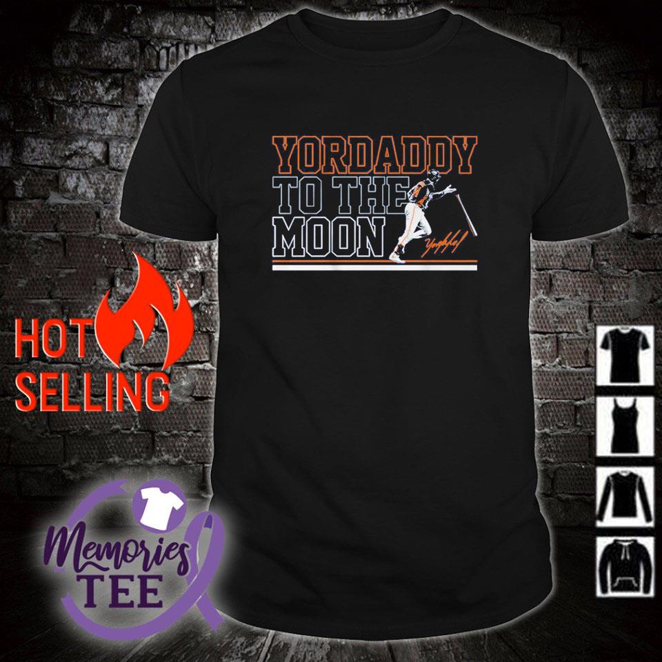 Best yordan Álvarez Yordaddy to the moon Houston Astros shirt