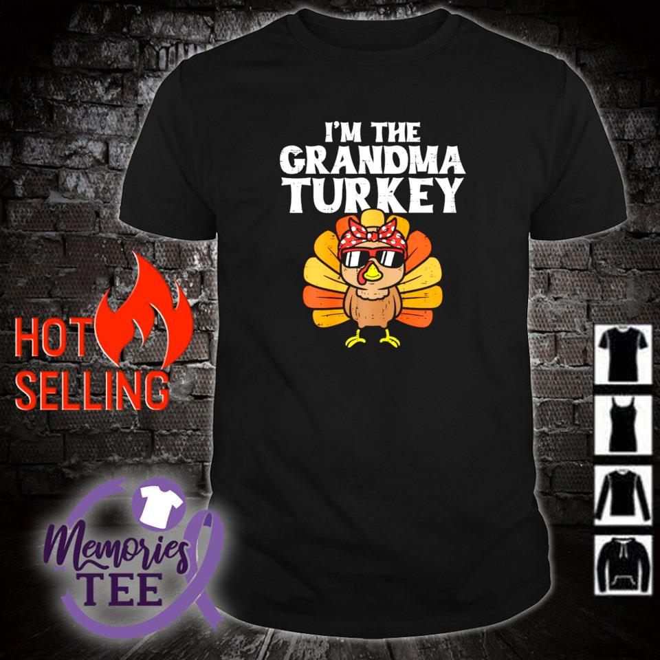 Funny i'm the grandma turkey Thanksgiving shirt