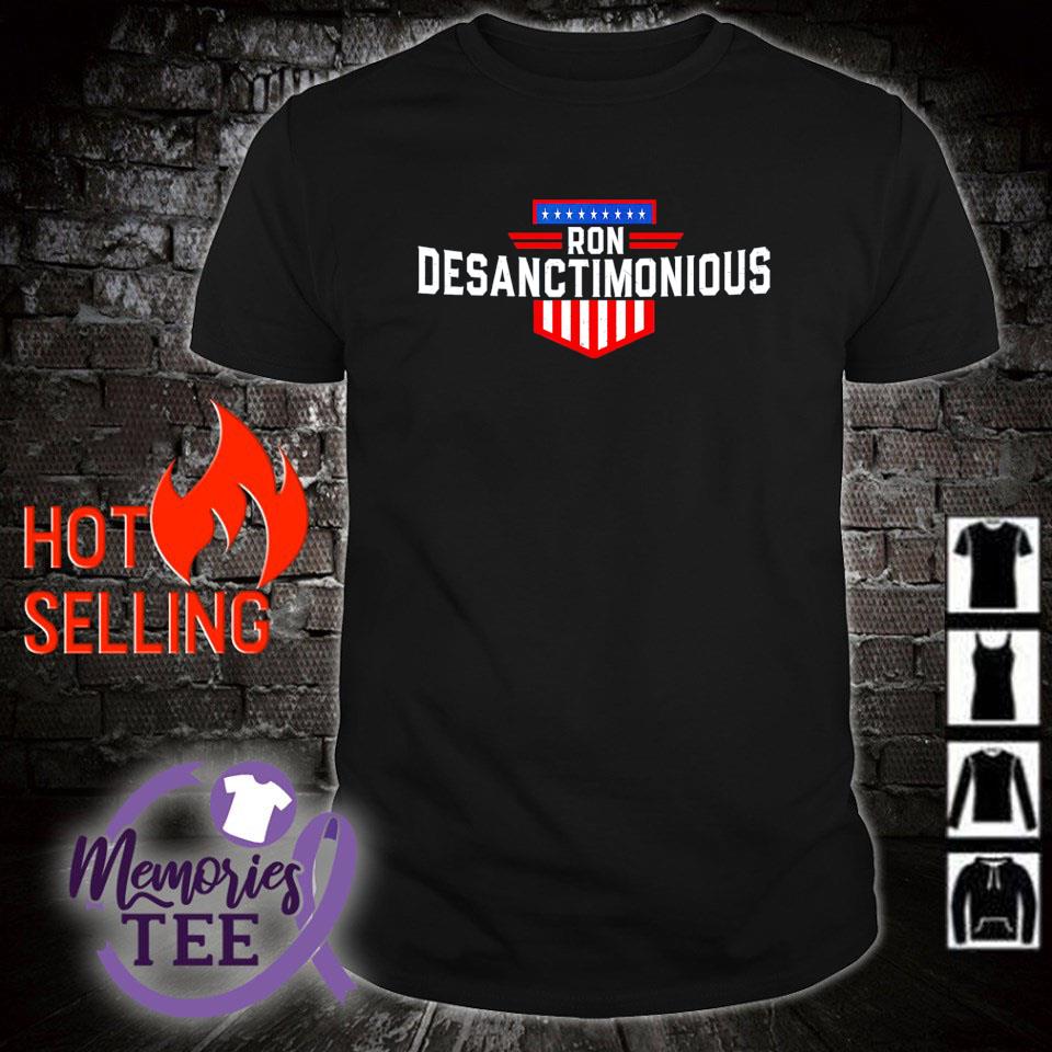 Funny ron Desanctimonious shirt