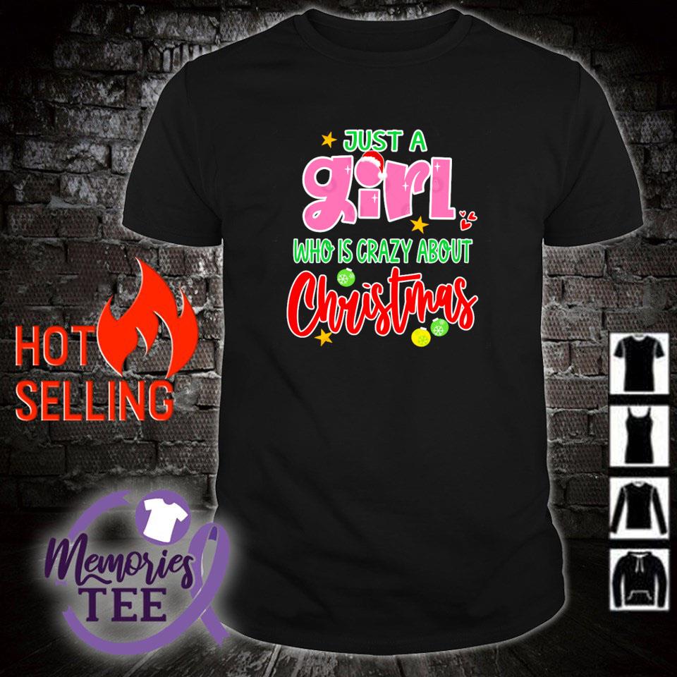 Nice just a girl who is crazy about Christmas shirt