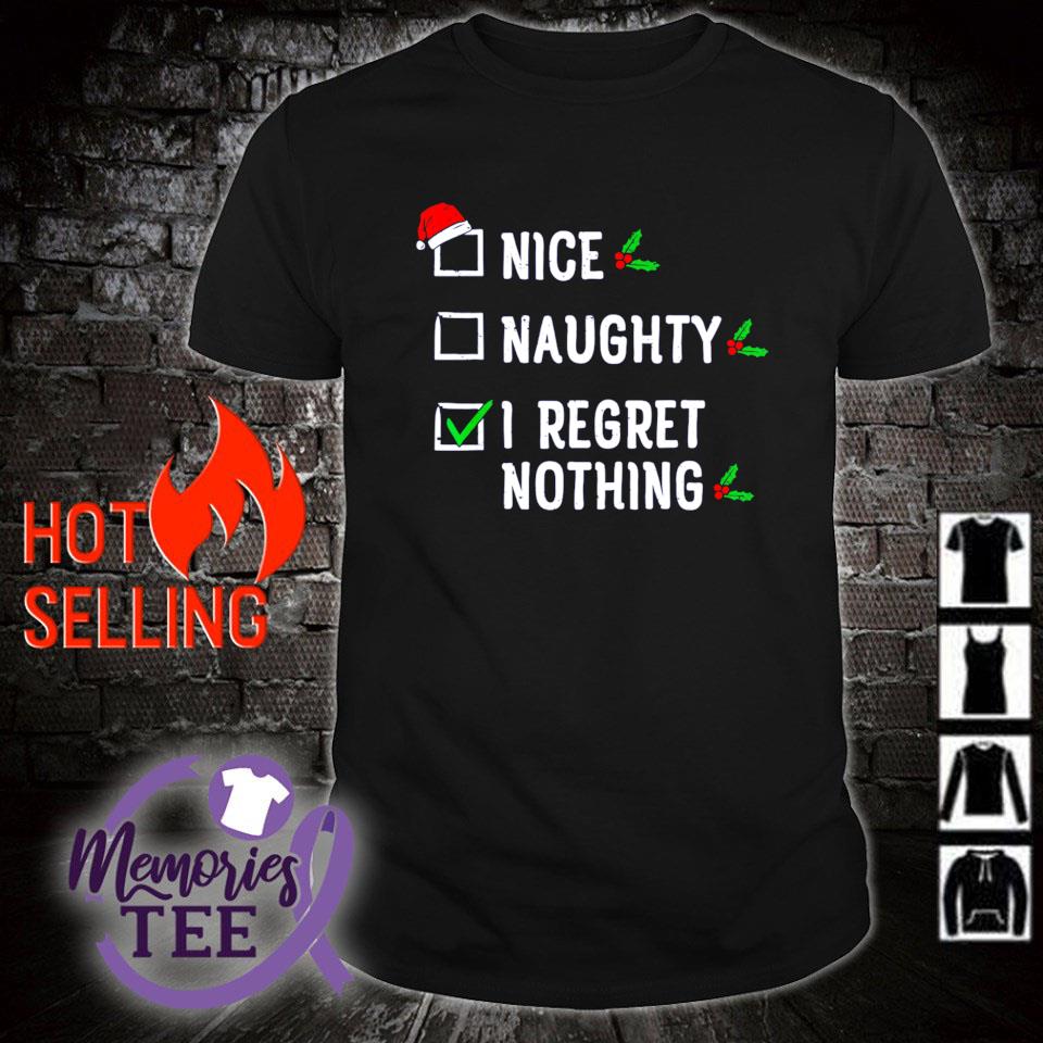 Nice nice naughty I regret nothing Christmas list shirt
