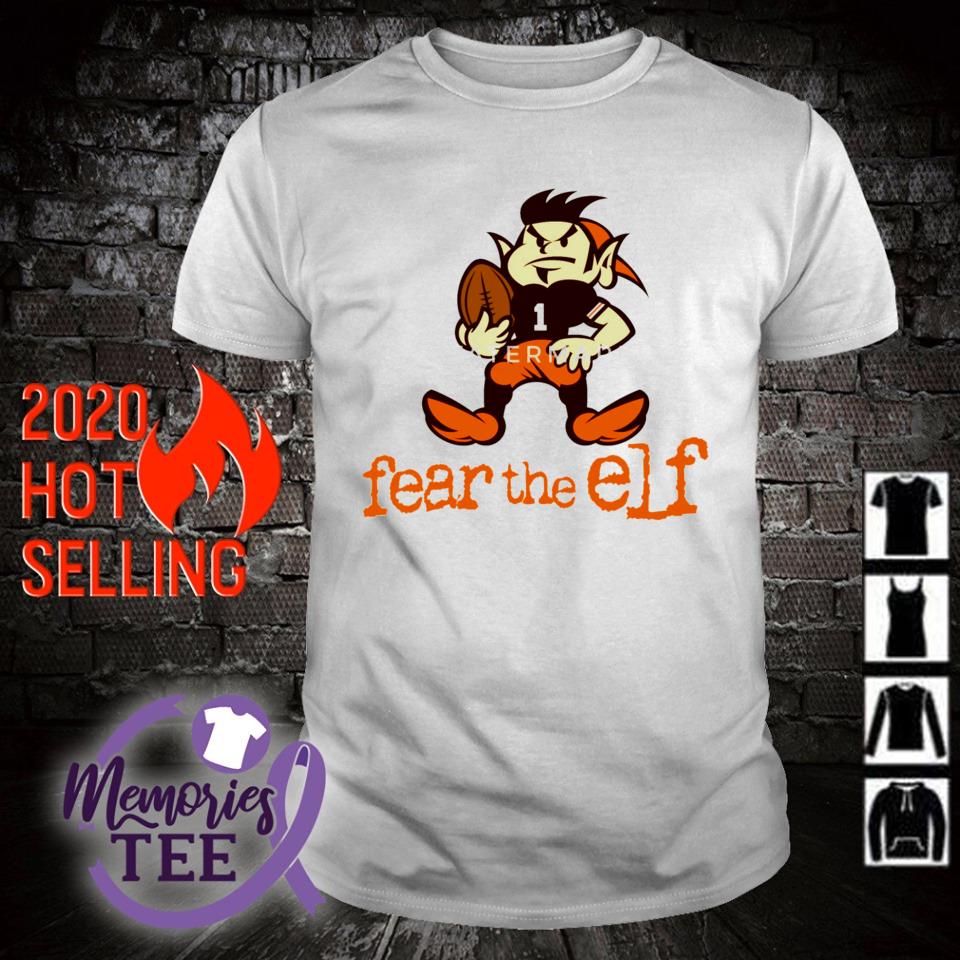 Premium fear the Elf Cleveland Browns shirt