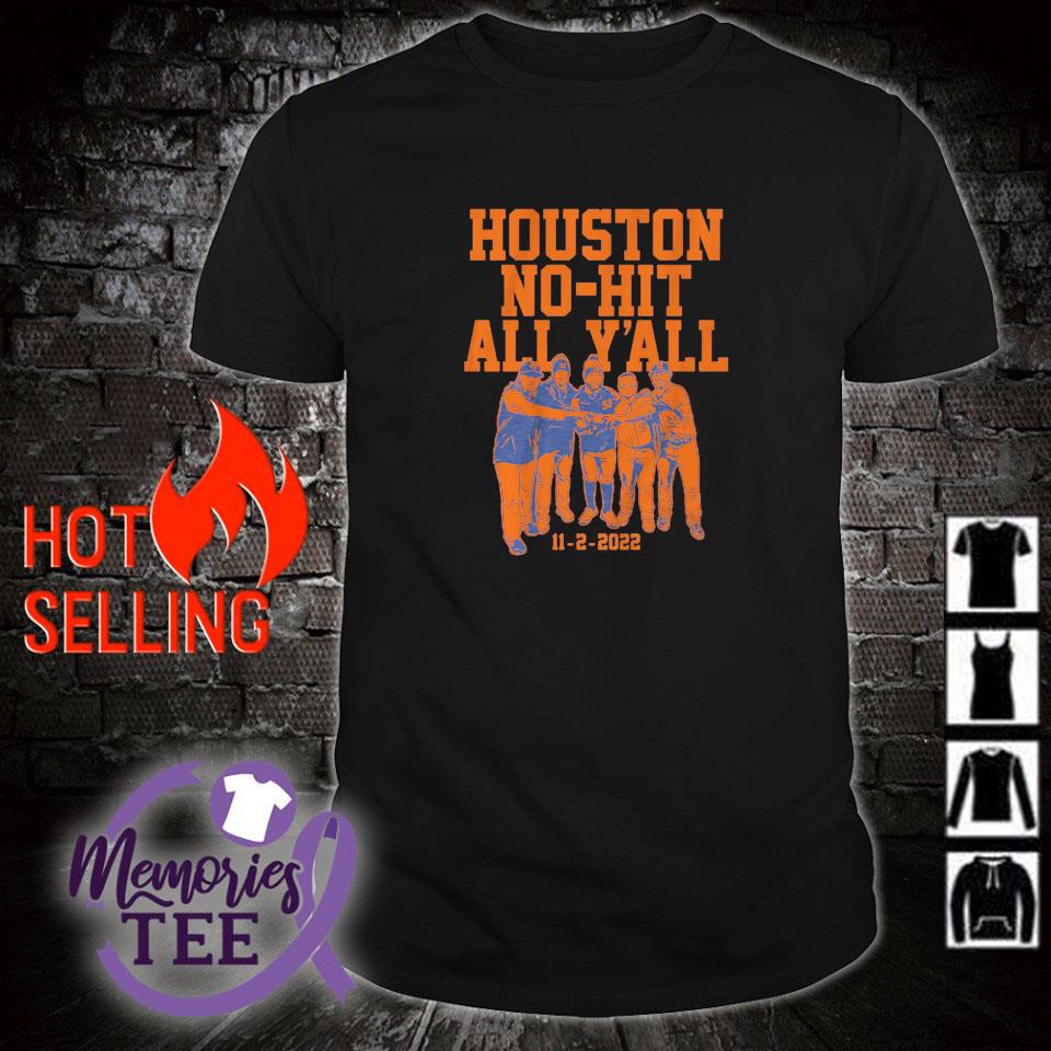 Premium houston no-hit all y'all 11 2 2022 shirt