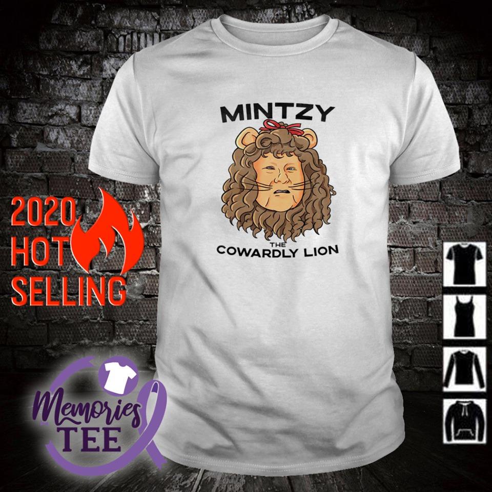 Nice mintzy the cowardly lion shirt