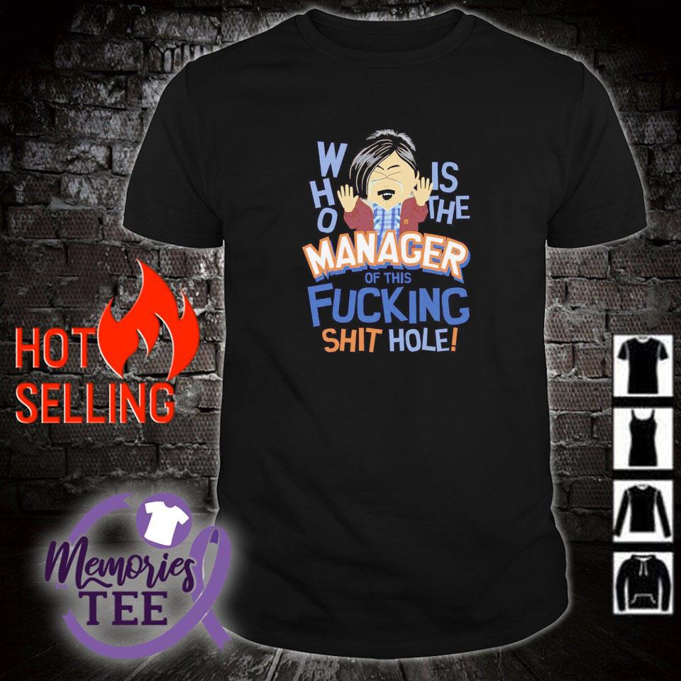 Official who is the manager of this fucking shit hole South Park Randy shirt