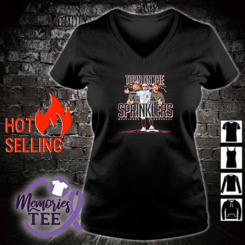 Turn On The Sprinklers Baltimore Orioles T-shirt