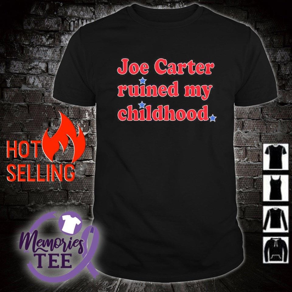 Joe Carter Ruined My Childhood Shirt