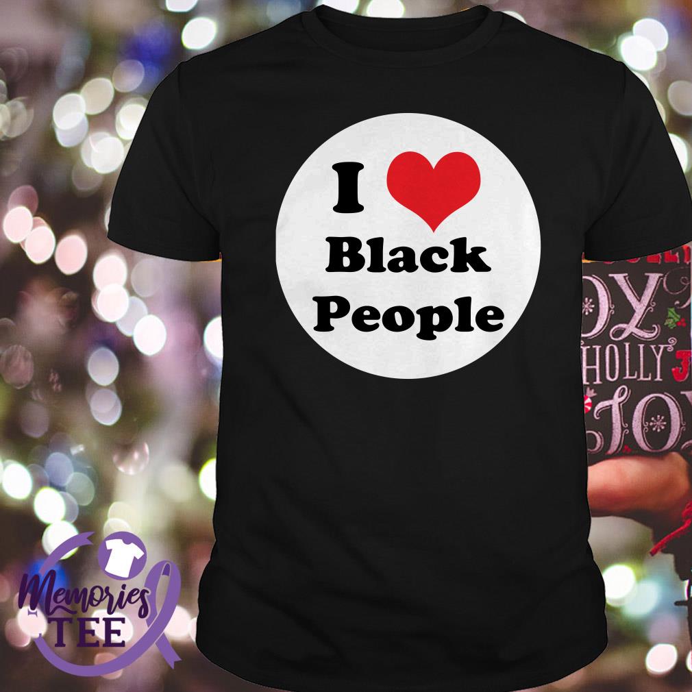 love black people shirt