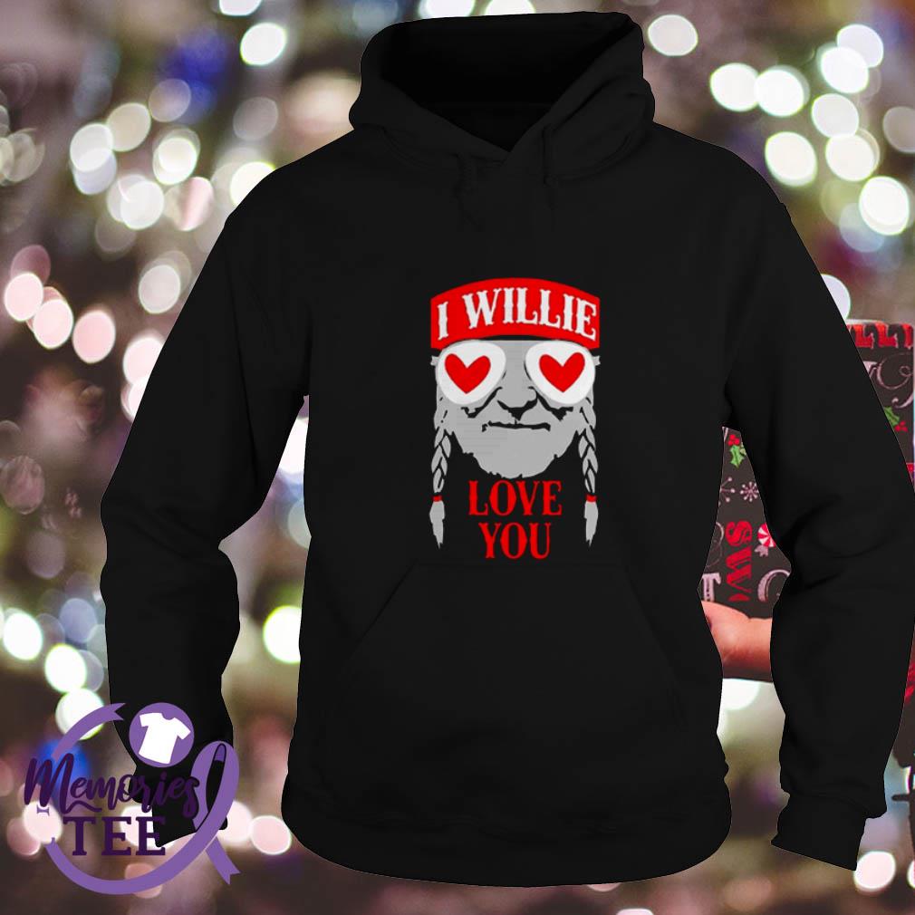i willie love you shirt