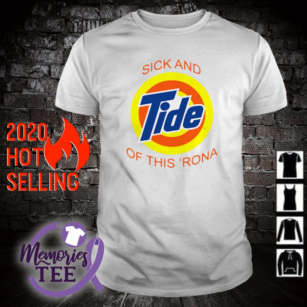 sick and tide of this rona t shirt