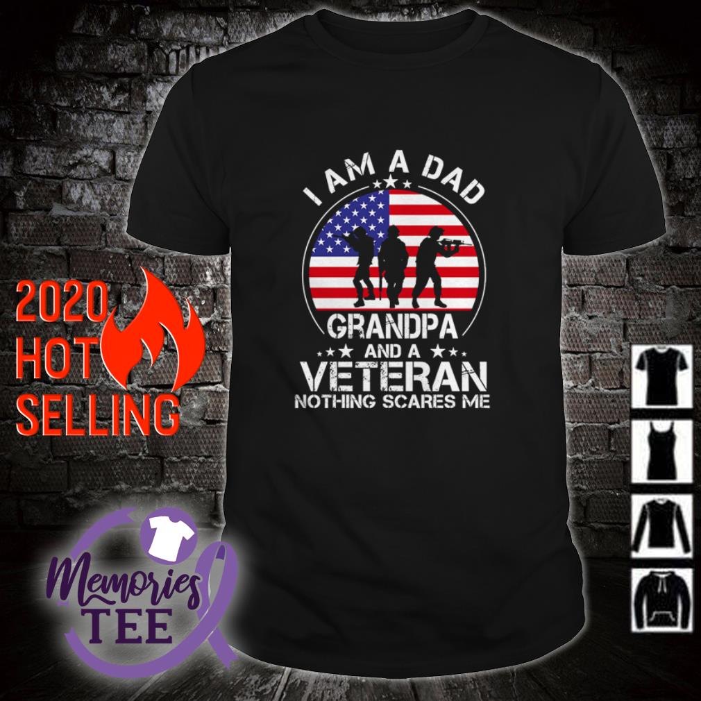 im a dad grandpa and veteran shirt