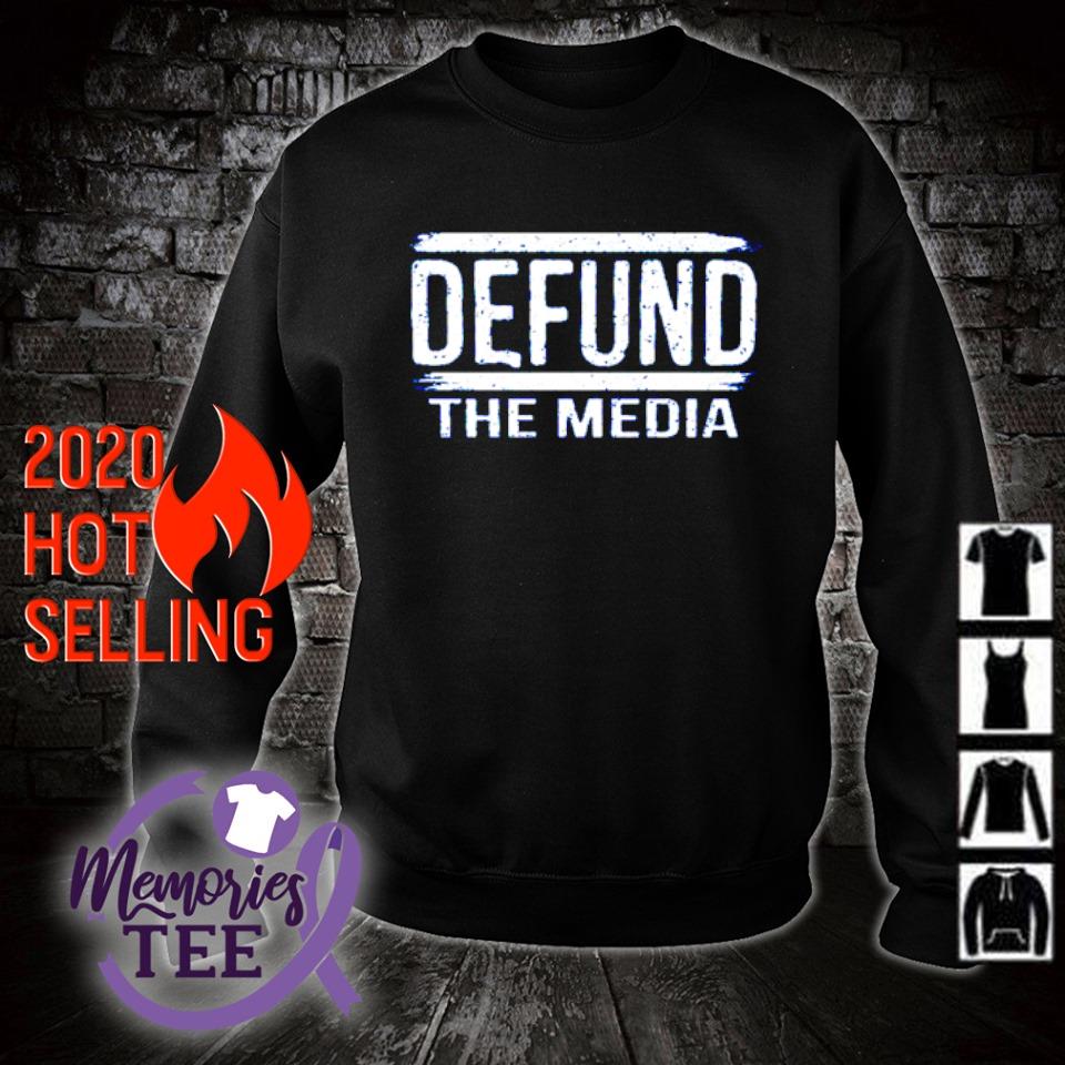 defund the media shirts