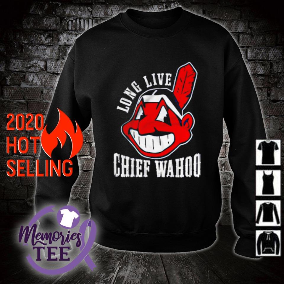 Long Live Chief Wahoo Cleveland Indians Funny Shirts